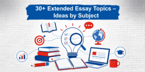 30+ Extended Essay Topics – Ideas by Subject