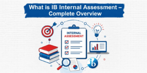 What is IB Internal Assessment complete overview for IB Diploma Programme students